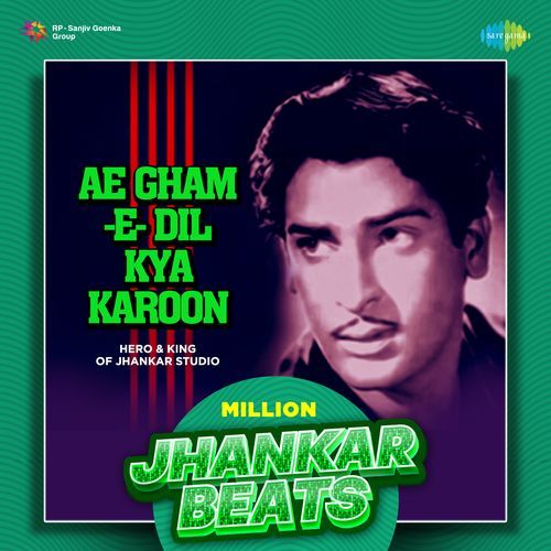 Ae Gham-E-Dil Kya Karoon – Million Jhankar Beats