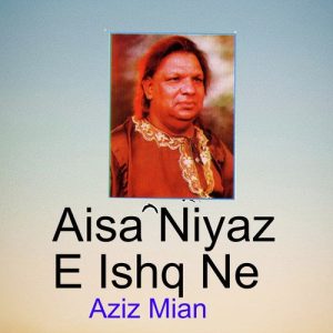 Aisa Niyaz E Ishq Ne