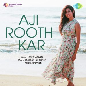 Aji Rooth Kar – Jonita Gandhi