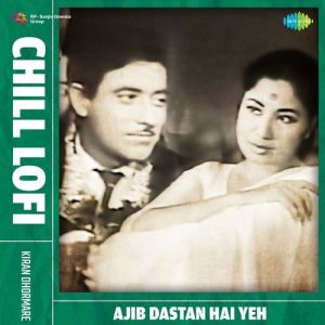 Ajib Dastan Hai Yeh – Chill Lofi