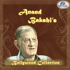 Anand Bakshi’s Bollywood Collection