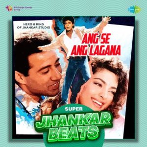 Ang Se Ang Lagana – Super Jhankar Beats