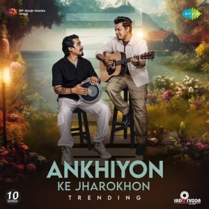 Ankhiyon Ke Jharokhon – Trending