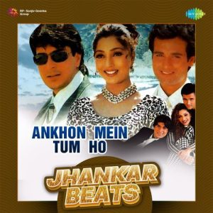 Ankhon Mein Tum Ho – Jhankar Beats