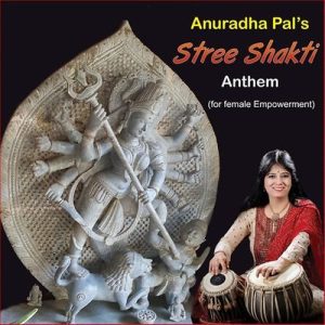 Anuradha Pal’s Stree Shakti Anthem (For Female Empowerment) Album Art
