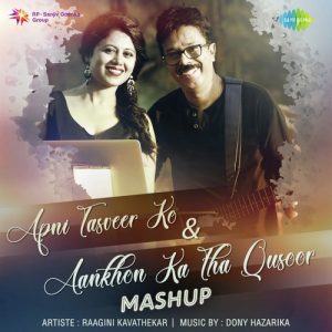 Apni Tasveer Ko And Aankhon Ka Tha Qusoor Mashup Album Art