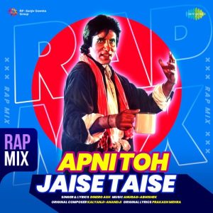 Apni Toh Jaise Taise – Rap Mix