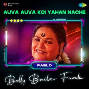Auva Auva Koi Yahan Nache – Bolly Baile Funk