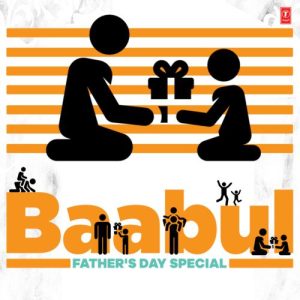 Baabul – Father’s Day Special