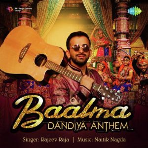 Baalma Dandiya Anthem – Rajeev Raja