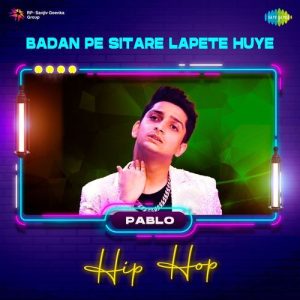Badan Pe Sitare Lapete Huye – Hip Hop