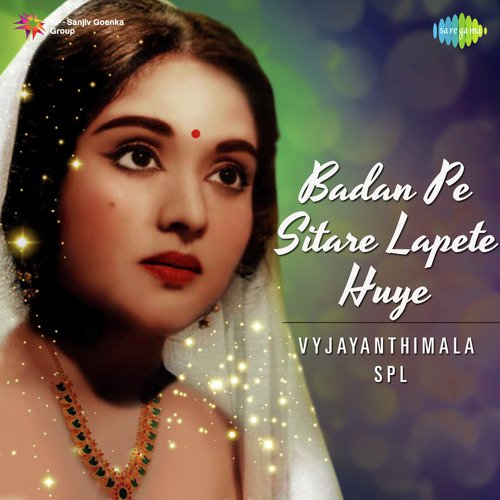 Badan Pe Sitare Lapete Huye – Vyjayanthimala Spl