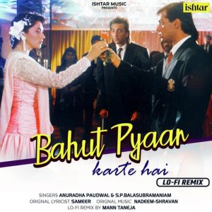 Bahut Pyaar Karte Hai (Lo – Fi Remix)