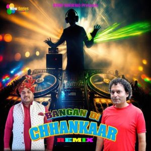 Bangan Di Chhankaar (Remix) (2024) Album Art