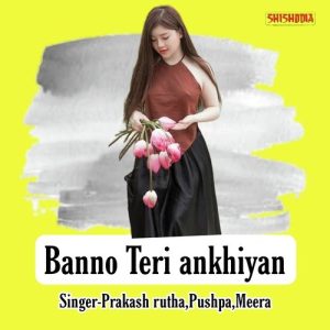 Banno Teri Ankhiyan