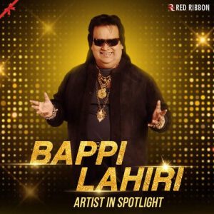 Bappi Lahiri – Artist in Spotlight