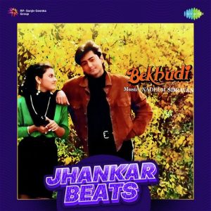 Bekhudi – Jhankar Beats
