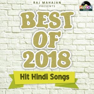 Best of 2018 – Hit Hindi Songs Album Art