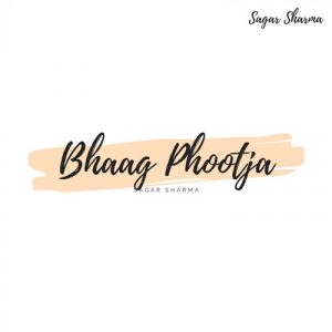Bhaag Phootja