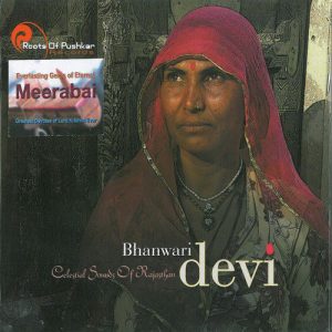 Bhanwari Devi – Celestial Sounds of Rajasthan