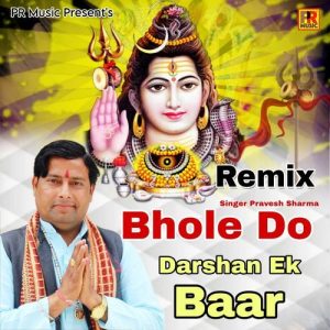 Bhole Do Darshan Ek Baar Remix