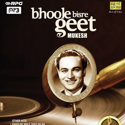 Bhoole Bisre Geet – Mukesh – Vol. 4