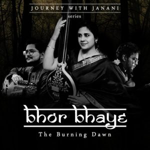 Bhor Bhaye – The Burning Dawn