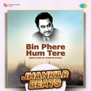 Bin Phere Hum Tere – Jhankar Beats Album Art