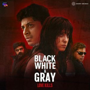 Black, White & Gray – Love Kills (Original Series Soundtrack)