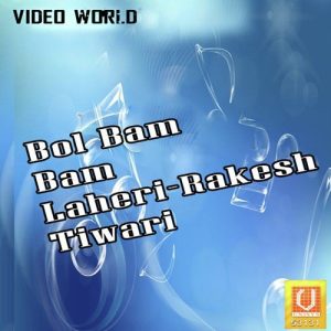Bol Bam Bam Laheri-Rakesh Tiwari