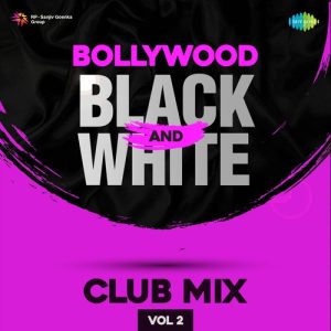 Bollywood Black And White Club Mix Vol.2 Album Art