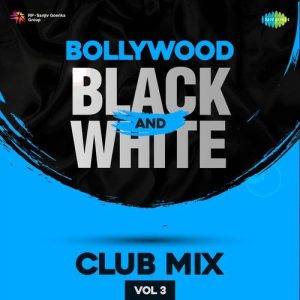 Bollywood Black And White Club Mix Vol.3 Album Art