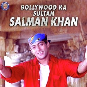 Bollywood Ka Sultan – Salman Khan