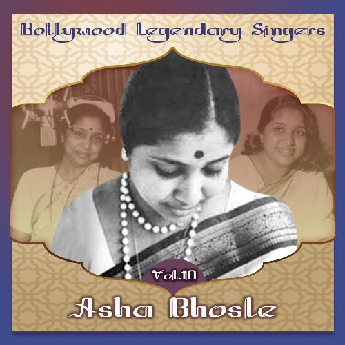 Bollywood Legendary Singers, Asha Bhosle, Vol. 10