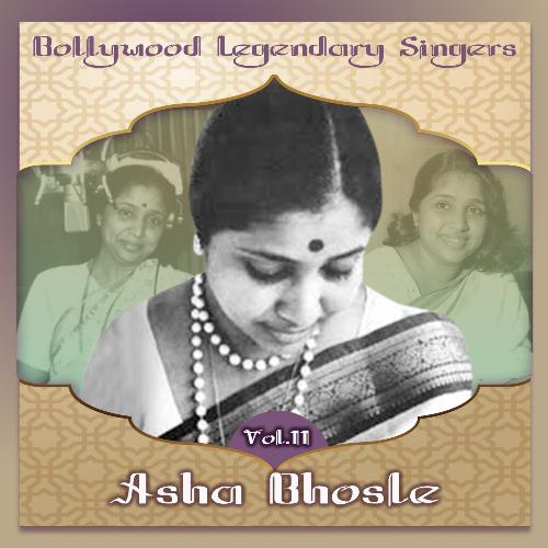 Bollywood Legendary Singers, Asha Bhosle, Vol. 11