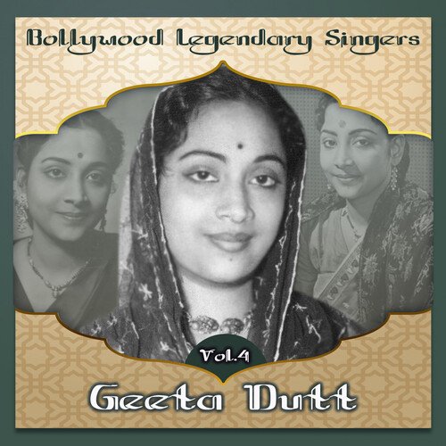 Bollywood Legendary Singers – Geeta Dutt, Vol.4