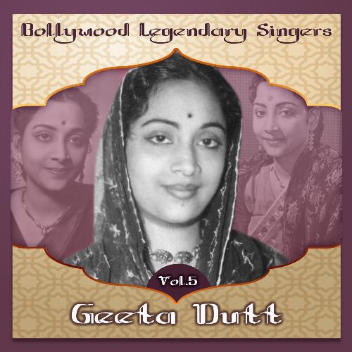 Bollywood Legendary Singers – Geeta Dutt, Vol.5