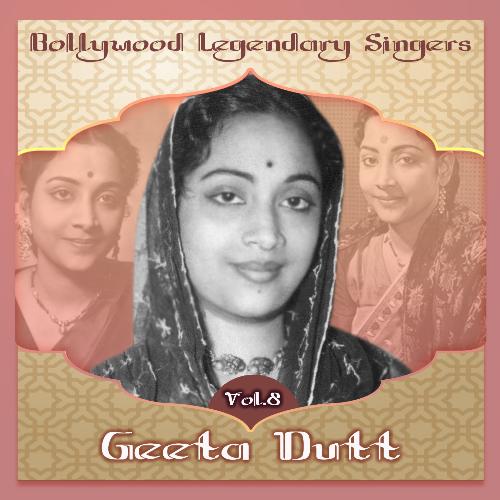Bollywood Legendary Singers – Geeta Dutt, Vol.8