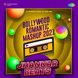Bollywood Romantic Mashup 2021 – Jhankar Beats