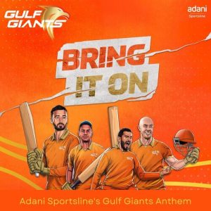 Bring it On! (Adani Sportsline’s Gulf Giants Anthem)