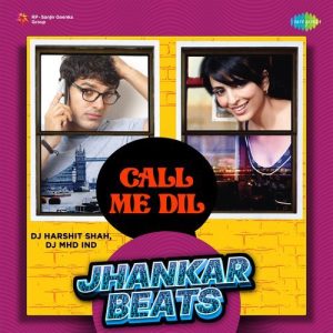 Call Me Dil – Jhankar Beats