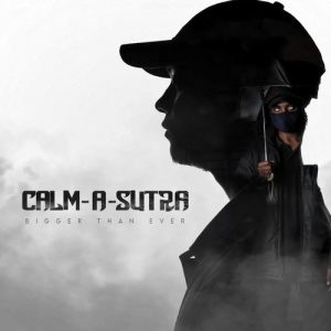 Calm-a-Sutra (Bigger Than Ever)