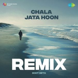 Chala Jata Hoon – Remix