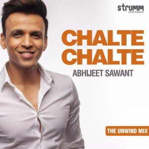 Chalte Chalte – Unwind Version