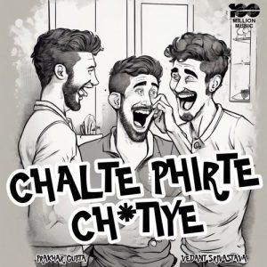 Chalte Phirte Chutiye Album Art