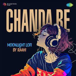 Chanda Re – Moonlight LoFi