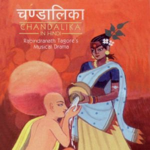 Chandalika – Rabindranath Tagore’s Musical Drama In Hindi