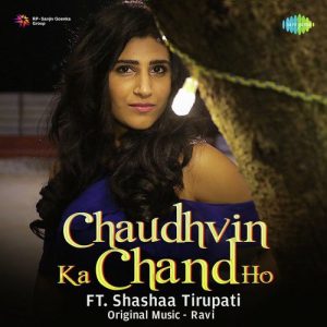 Chaudhvin Ka Chand Ho – Shashaa Tirupati Album Art