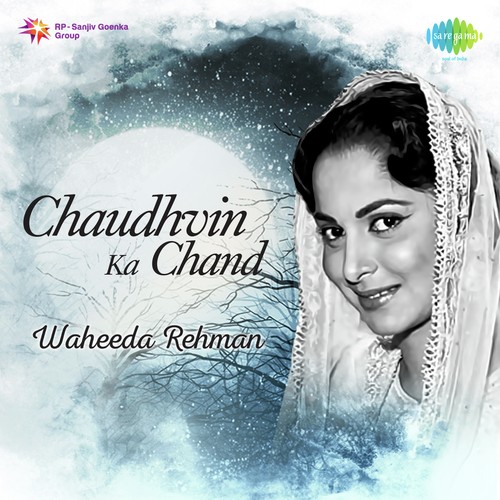 Chaudhvin Ka Chand – Waheeda Rehman