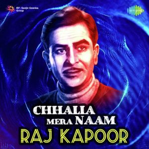Chhalia Mera Naam – Raj Kapoor Album Art